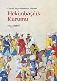 Osmanlı Sağlık Sisteminin Yönetimi - Hekimbaşılık Kurumu