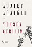 Yüksek Gerilim / Adalet Ağaoğlu