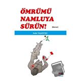 Ömrümü Namluya Sürün!