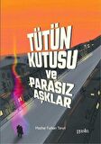 Tütün Kutusu ve Parasız Aşklar