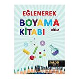 Bilim - Eğlenerek Boyama Kitabı