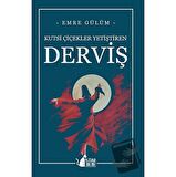 Kutsi Çiçekler Yetiştiren Derviş