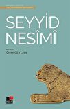 Seyyid Nesimi - Türk Tasavvuf Edebiyatı'ndan Seçmeler 2