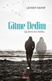 Gitme Dedim