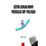 Eğitim Sorunlarına Pedagojik Bir Yaklaşım