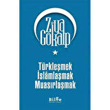 Türkleşmek İslamlaşmak Muasırlaşmak