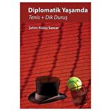 Diplomatik Yaşamda Tenis ve Dik Duruş