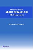 Günümüzde Anlatılan Adana Efsaneleri (Motif İncelemesi)