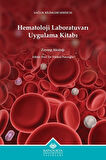 Hematoloji Laboratuvarı Uygulama Kitabı / Zeynep Akidağı