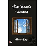 Ölüm Tadında Yaşamak