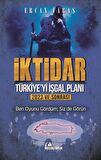 İktidar : Türkiye'yi İşgal Planı & 2023 ve Sonrası / Ercan Faraş