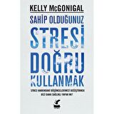 SAHİP OLDUĞUNUZ STRESİ DOĞRU KULLANMAK