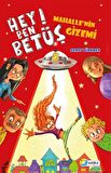 Hey Ben Betüş! - Mahalle'nin Gizemi