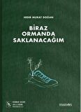 Biraz Ormanda Saklanacağım