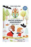 Prens Şarman Neredesin? Huu! Huu!