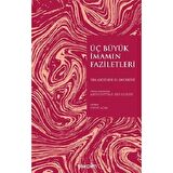 Üç Büyük İmamın Faziletleri