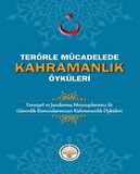 Terörle Mücadelede Kahramanlık Öyküleri