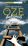 Hayata Değer Katmak İçin Öze Dokunuş