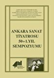 Ankara Sanat Tiyatrosu 50+1. Yıl Sempozyumu
