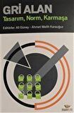 Gri Alan & Tasarım Norm Karmaşa / Ali Güney