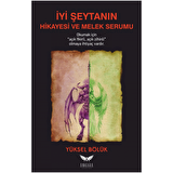 İyi Şeytanın Hikayesi ve Melek Serumu