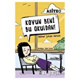Kovun Beni Bu Okuldan!