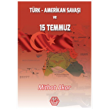 Türk - Amerikan Savaşı ve 15 Temmuz