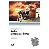 Teslim Olmayanlar Ölmez
