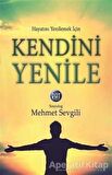 Hayatını Yenilemek İçin Kendini Yenile