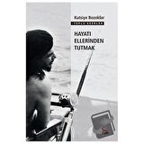 Hayatı Ellerinden Tutmak