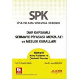 SPK Lisanslama Sınavına Hazırlık Dar Kapsamlı Sermaye Piyasası Mevzuatı ve Meslek Kuralları