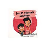 Ece ile Eğlenceli Aktiviteler