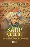 Katip Çelebi - Bilim Adamlarımız Serisi