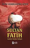 Sultan Fatih - Bilim Adamlarımız Serisi