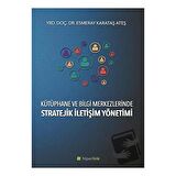 Kütüphane ve Bilgi Merkezlerinde Stratejik İletişim Yönetimi
