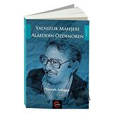 Yalnızlık Mahşeri Alaeddin Özdenören