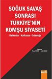Soğuk Savaş Sonrası Türkiye’nin Komşu Siyaseti