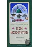 Bizim Medeniyetimiz (Kuşe) - Kutlu Doğum Serisi 9