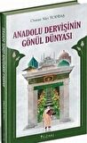 Anadolu Dervişinin Gönül Dünyası