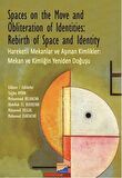 Spaces on the Move And Obliteration of Identites: Rebirth of Space and Identity - Hareketli Mekanlar ve Aşınan Kimlikler: Mekan ve Kimliğin Yeniden Doğuşu