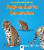 Hayvanlarla Etkinlikler - Kaplanlarla Çıkaralım