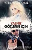 Yalnız Gözlerin İçin