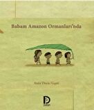 Babam Amazon Ormanları’nda