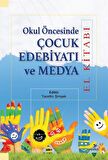 Okul Öncesinde Çocuk Edebiyatı ve Medya