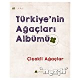 Türkiye'nin Ağaçları Albümü - Çiçekli Ağaçlar
