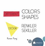 Different Colors - Different Shapes / Değişik Renkler - Değişik Şekiller