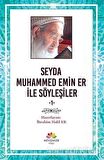 Seyda Muhammed Emin Er ile Söyleşiler