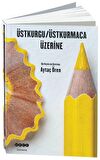 Üstkurgu / Üstkurmaca Üzerine