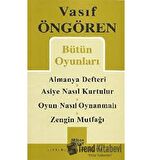 Bütün Oyunları: Almanya Defteri (Göç) / Asiye Nasıl Kurtulur? / Oyun Nasıl Oynanmalı? / Zengin Mutfağı