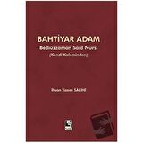 Bahtiyar Adam: Bediüzzaman Said Nursi ve Hayatı